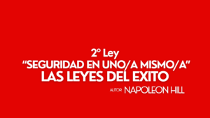 SEGUNDA LEY DEL LIBRO DE NAPOLEON HILL LAS LEYES DEL ÉXITO SEGURIDAD EN UNO MISMO